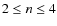 $2 \leq n \leq 4$
