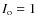 $I_{\rm o} = 1$