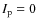 $I_{\rm p} = 0$