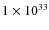 $1\times 10^{33}$