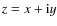 $z = x + {\rm i}y$