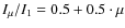 $I_{\mu}/I_1=0.5+0.5\cdot\mu$