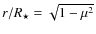 $r/R_{\star}=\sqrt{1-\mu^2}$