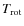 ${T}_{{\rm rot}}$