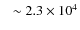 $~~\sim 2.3 \times 10^4$