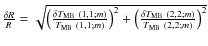 $\frac{\delta R}{R} = \sqrt{\big(\frac{\delta T_{\rm MB}~(1,1;m)}{T_{\rm MB}~(1,1;m)}\big)^2+
\big(\frac{\delta T_{\rm MB}~(2,2;m)}{T_{\rm MB}~(2,2;m)}\big)^2}$