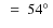$~=~54\hbox{$^\circ$ }$