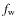 $f_{\rm w}$