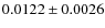 $0.0122\pm0.0026$
