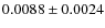 $0.0088\pm0.0024$