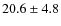 $20.6\pm4.8$