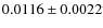 $0.0116\pm0.0022$