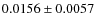 $0.0156\pm0.0057$