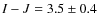 $I-J=3.5\pm0.4$