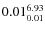 $\rm0.01 {_{ 0.01}^{ 6.93}}$