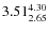 $\rm 3.51 {_{ 2.65}^{ 4.30}}$