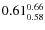 $\rm0.61 {_{0.58}^{0.66}}$