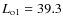$L_{\rm o1}=39.3$