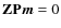 $\mathbf{Z}\mathbf{P}\vec{m}= 0$