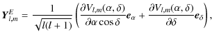 $\displaystyle %
\vec{Y}_{l,m}^{E} = \frac{1}{\displaystyle\sqrt{l(l+1)}} \left(...
...artial{V_{l,m}({\alpha},{\delta})}}
{\partial{\delta}}\vec{e}_{\delta} \right),$