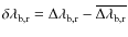 $\delta\lambda_{\rm {b,r}}=\Delta\lambda_{\rm {b,r}} -\overline{\Delta\lambda_{\rm {b,r}}}$