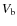 $V_{\rm b}$
