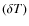 $(\delta T)$