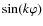 $\sin({k}\varphi)$