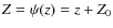 $Z=\psi(z)=z+Z_{0}$