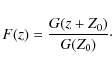 \begin{displaymath}
F(z)=\frac{G(z+Z_{0})}{G(Z_{0})}\cdot
\end{displaymath}