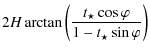 $\displaystyle 2 {H} \arctan \left( \frac{t_{\star} \cos \varphi}{1-t_{\star} \sin
\varphi} \right)$