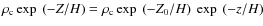 $\rho_{\rm c} \exp~ (-Z/{H})=\rho_{\rm c} \exp~ (-Z_{0}/{H})
~ \exp ~(-z/{H})$