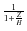 $\frac{1}{1+\frac{Z}{{H}}}$
