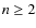 ${n} \geq 2 $