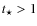 $t_{\star}>1$
