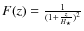 $F(z)=\frac{1}{(1+\frac{z}{
H_{\star}})^{2}}$
