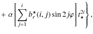 $\displaystyle + \left.\alpha \left[ \sum_{{j}=1}^{{i}} b^{\star}_{r}
{(i,j)} \sin 2 {j}\varphi \right] t_{\star}^{2{i}} \right\},$