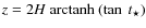 $ z= 2 {
H}~{\rm arctanh}~
(\tan~t_{\star})$