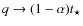 $q\rightarrow
(1-\alpha) t_{\star}$
