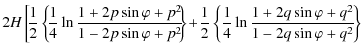 $\displaystyle 2 {H} \left[ \!\frac{1}{2} \left\{\! \frac{1}{4}\ln \frac{1+ 2 p ...
...c{1+ 2 q \sin \varphi + q^{2}}{1-
2 q \sin \varphi + q^{2}} \!\right\} \right .$