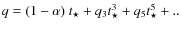 $ q=(1-\alpha)
~t_{\star}+ q_{3} t_{\star}^{3}+q_{5} t_{\star}^{5}+..$