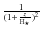 $\frac{1}{
(1+\frac{z}{\rm {H_{\star}}})^{2}}$
