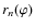 $r_{n} (\varphi)$