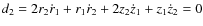 $d_{2}= 2 r_{2} \dot{r}_{1} +
r_{1} \dot{r}_{2} + 2 z_{2} \dot{z}_{1} +
z_{1} \dot{z}_{2}=0$