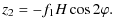 $\displaystyle z_{2} =-{f}_{1} {H} \cos 2 \varphi.$