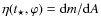 $ \eta
(t_{\star},\varphi)= {\rm d}m/{\rm d}A$