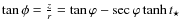 $\tan
\phi=\frac{z}{r}=\tan \varphi - \sec \varphi \tanh t_{\star}$