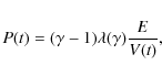\begin{displaymath}P(t)=(\gamma-1)\lambda(\gamma) \frac{{E}}{V(t)},
\end{displaymath}