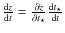 $\frac{{\rm d}z}{{\rm d}t}=\frac{\partial{z}}{\partial{t_{\star}}} \frac{{\rm d}t_{\star}}{{\rm d}t}$