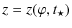 $\displaystyle z=z(\varphi, t_{\star})$